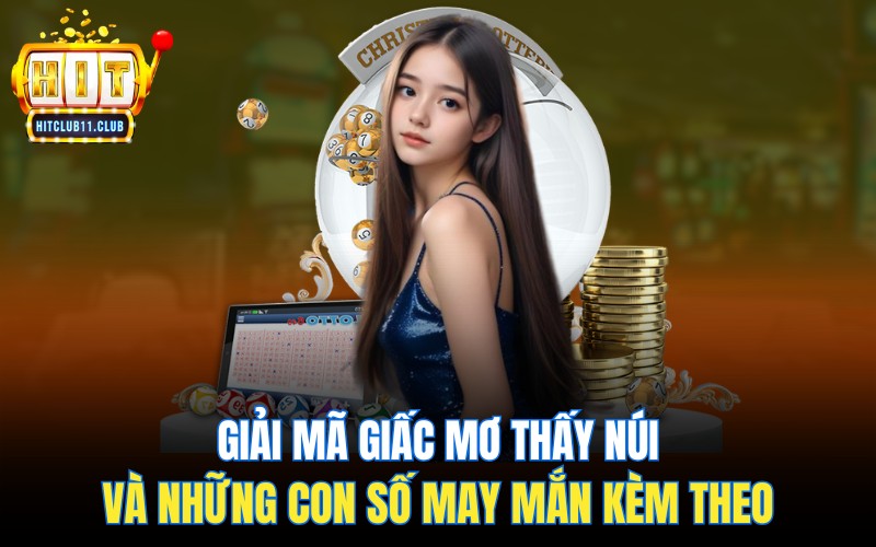 Giải mã giấc mơ thấy núi và những con số may mắn kèm theo