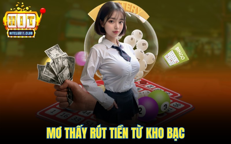 Mơ Thấy Tiền | Điềm Báo Tốt Hay Xâu - Con Số May Mắn Là Gì 5 Mơ thấy rút tiền từ kho bạc
