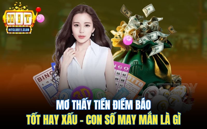 Mơ Thấy Tiền | Điềm Báo Tốt Hay Xâu - Con Số May Mắn Là Gì 1 Mơ Thấy Tiền | Điềm Báo Tốt Hay Xâu - Con Số May Mắn Là Gì